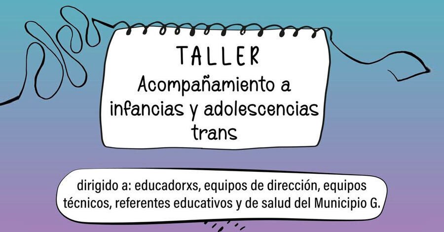 Taller de Acompañamiento a infancias y adolescencias trans