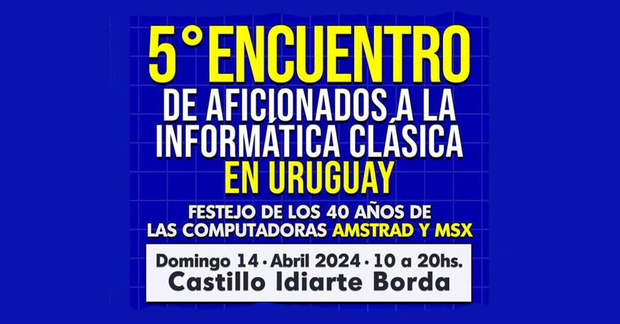 5to. Encuentro de aficionados a la informática clásica en el Castillo Idiarte Borda