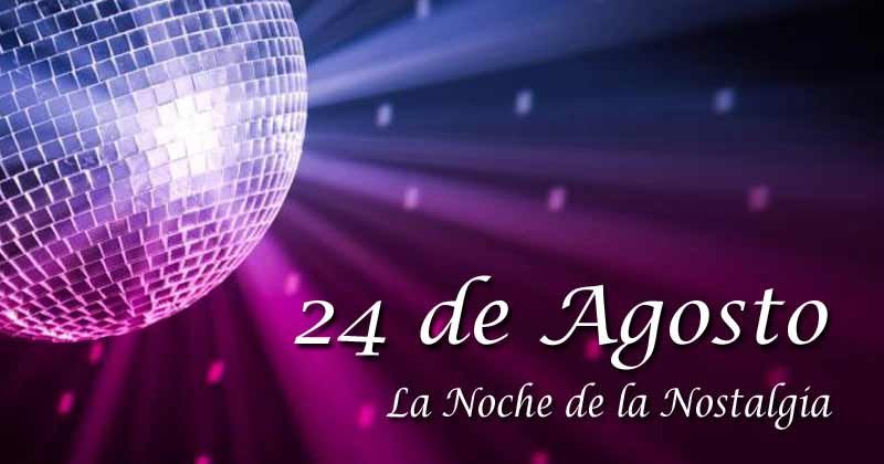24 de agosto la noche de los recuerdos