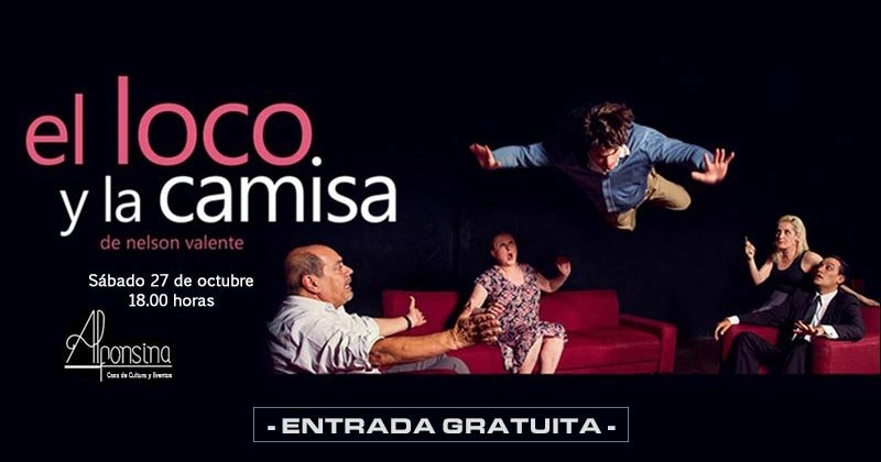 "El loco y la camisa" Autor: Nelson Valente Elenco: Martha Vidal, Álvaro Correa, Franco Rilla, Melina Gorzy y Gastón Torello.